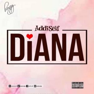 Addi Self – Diana Prod. By Mog Beatz