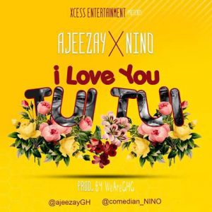 Ajeezay X Nino – I Love You Tui Tui Prod. By Weareghg