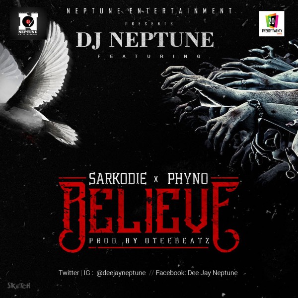 Dj Neptune – Believe Ft Sarkodie Phyno
