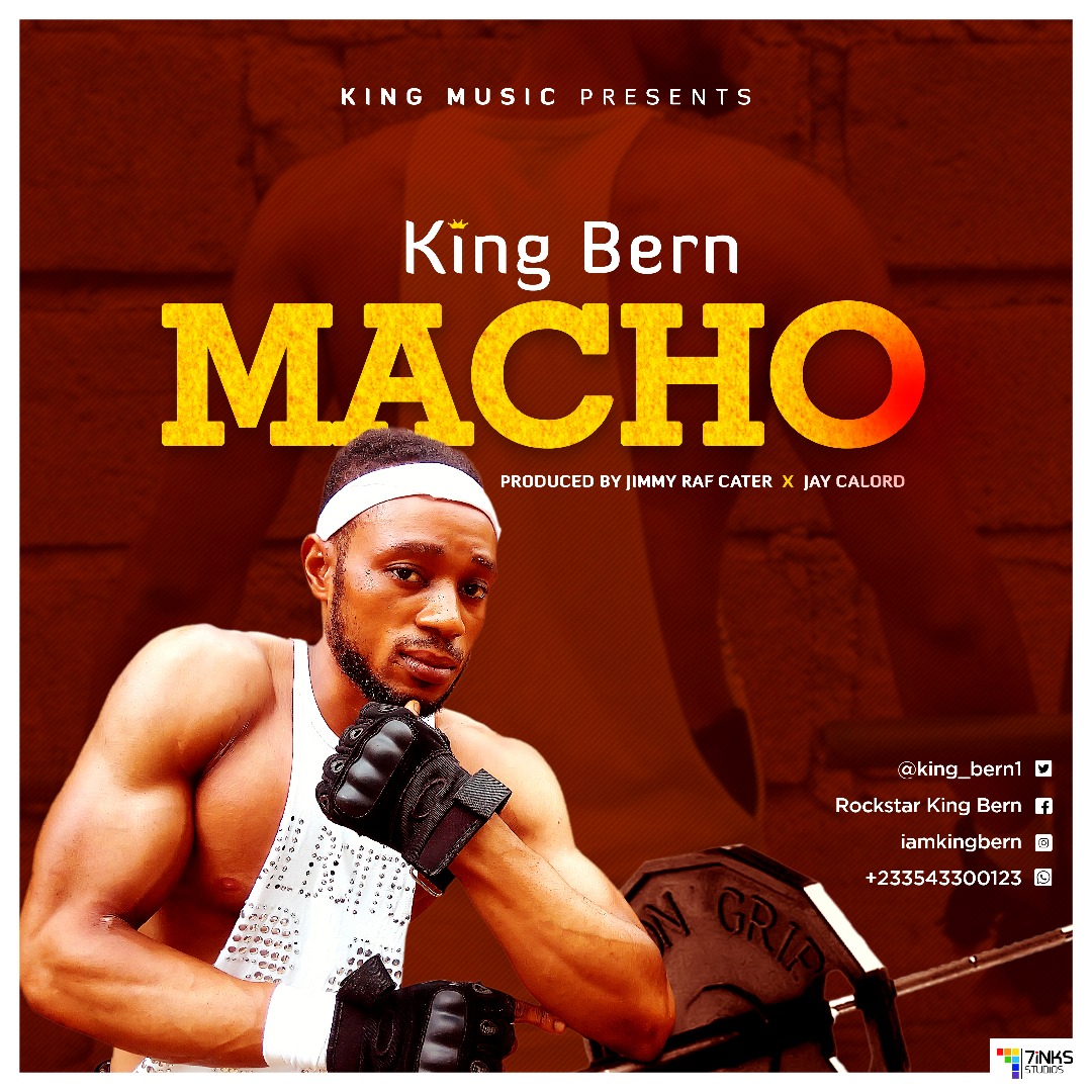 King Bern – Macho (Prod. By Jimmy Raf  Carter x Jay Calord)