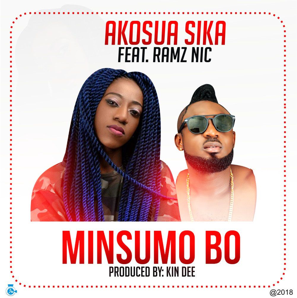 Akosua Sika – Minsumo Bo Ft. Ramz Nic (Prod. By Kin Dee)