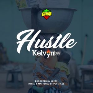 Kelvynboy – Hustle Prod. By Keezy