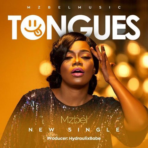 Mzbel – Tongues Prod By Hydraulix Fonye