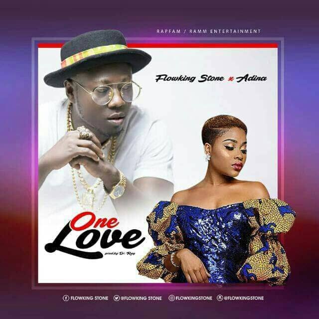 Flowking Stone Ft Adina – One Love Prod By Dr Ray