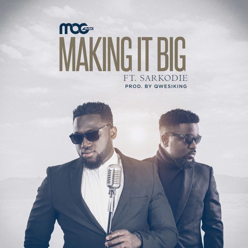 M.O.G. Music feat. Sarkodie – Making It Big (Prod. by Qwesi King)
