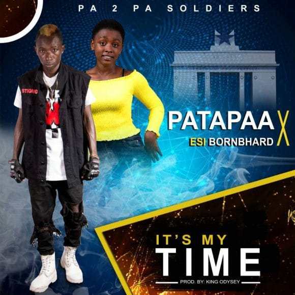 Patapaa Esi Bornbhard – Its My Time Prod By King Odysey