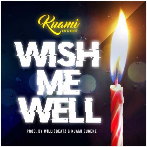 Kuami Eugene – Wish Me Well (Prod. by Kuami Eugene & Willisbeatz)