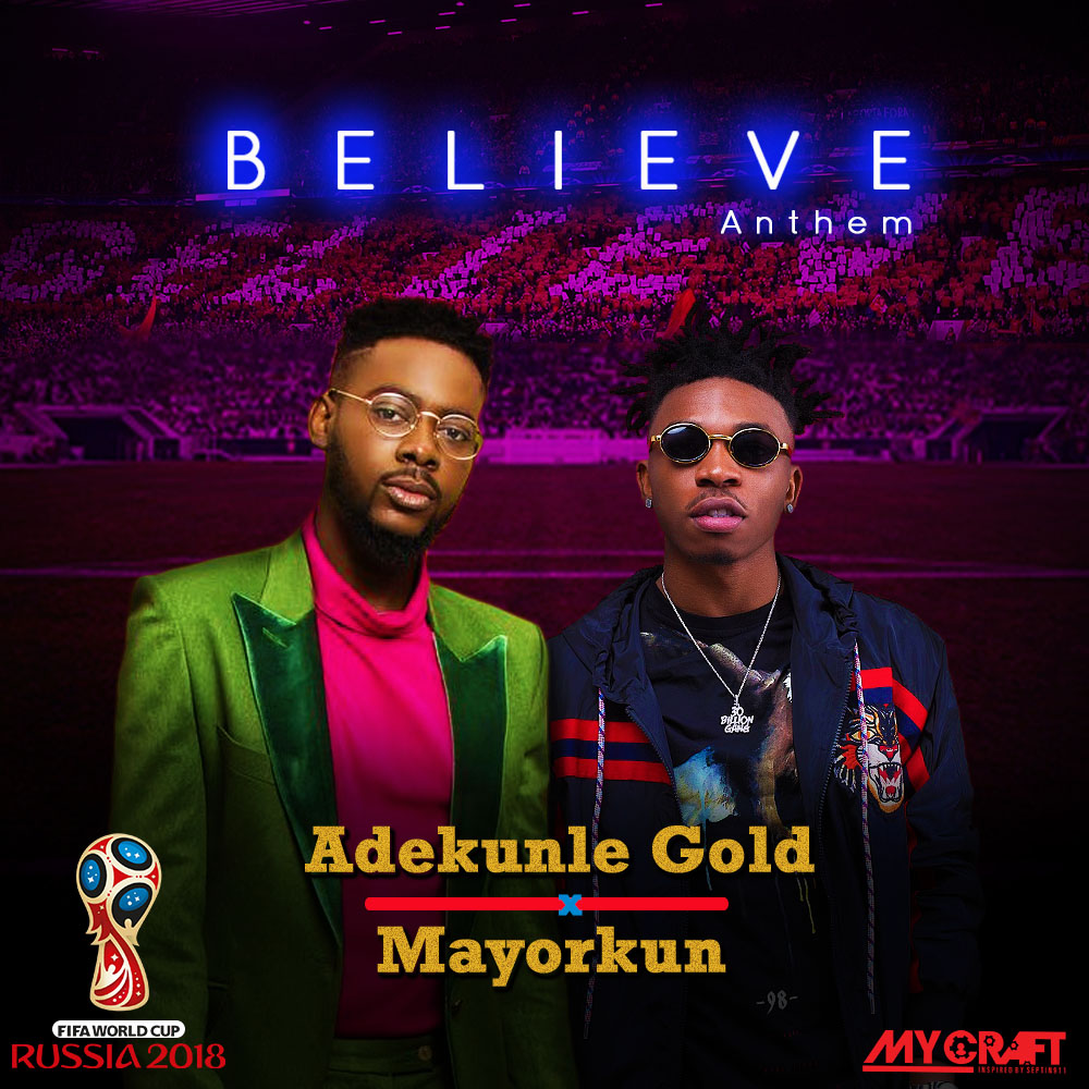 Mayorkun Adekunle Gold – Believe Anthem