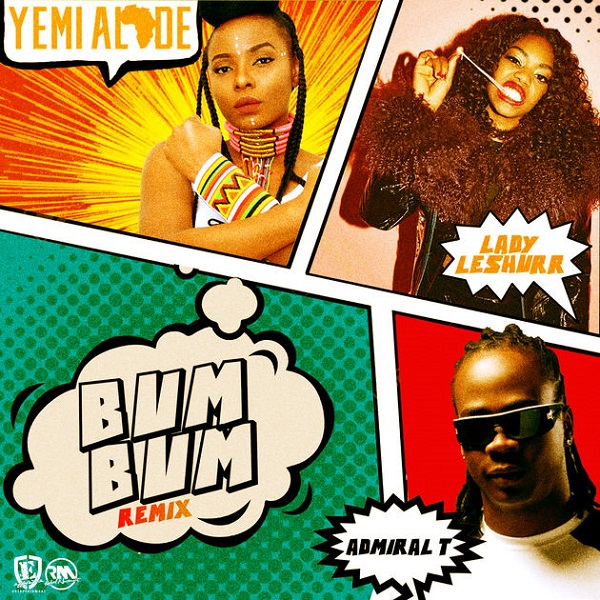 Yemi Alade – Bum Bum Remix Ft. Lady Leshurr Admiral T