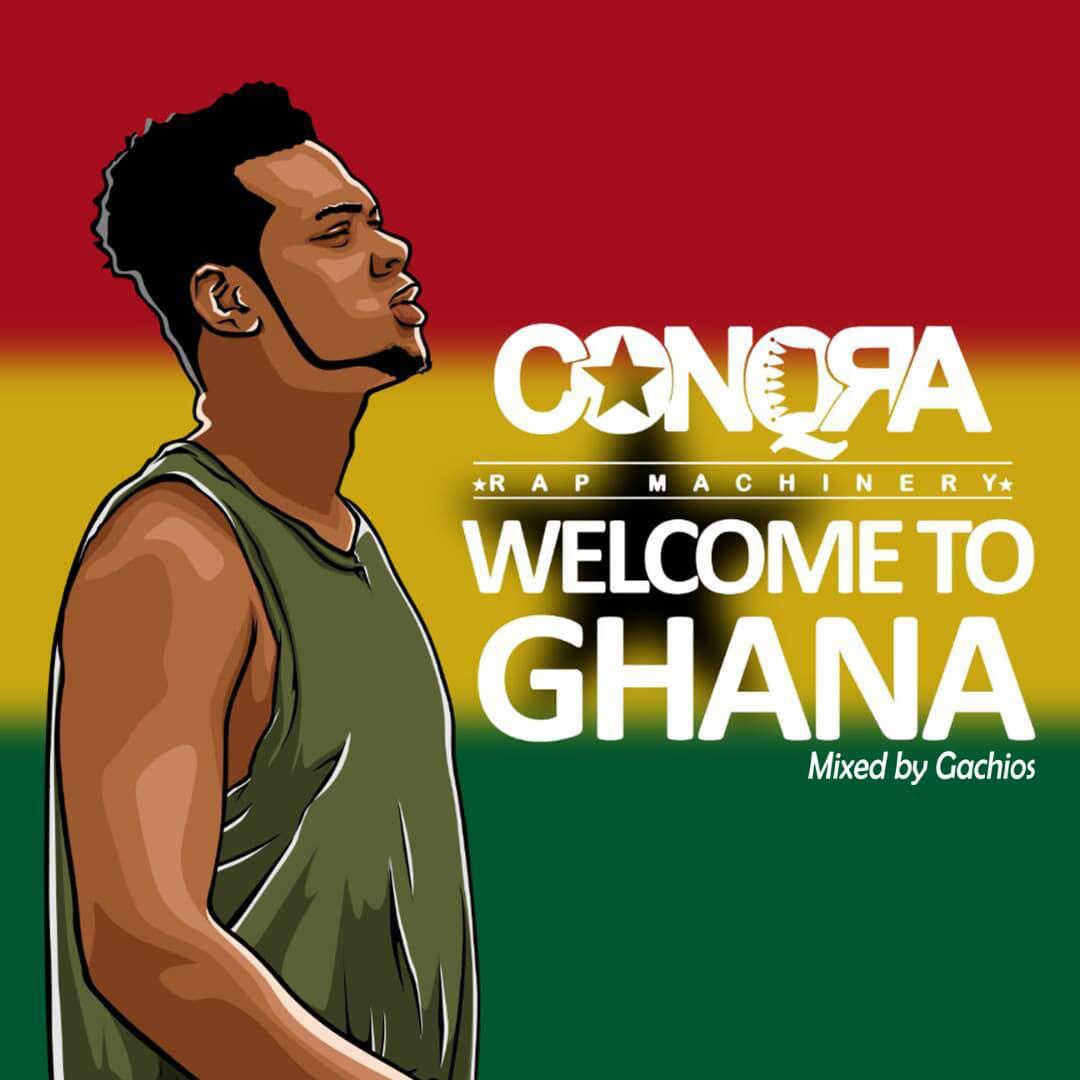 Conqra – Welcome To Ghana (Mixed By Gachios)