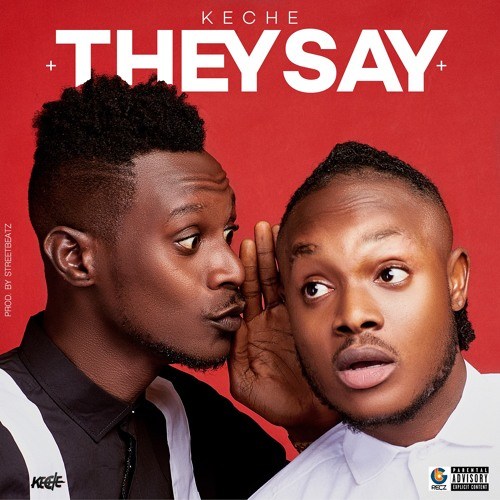 Keche – They Say (Talk Talk) (Prod By Streetbeat)