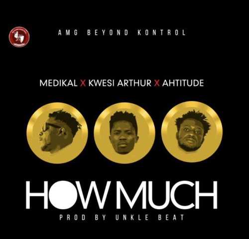 Medikal Kwesi Arthur Ahtitude – How Much Prod