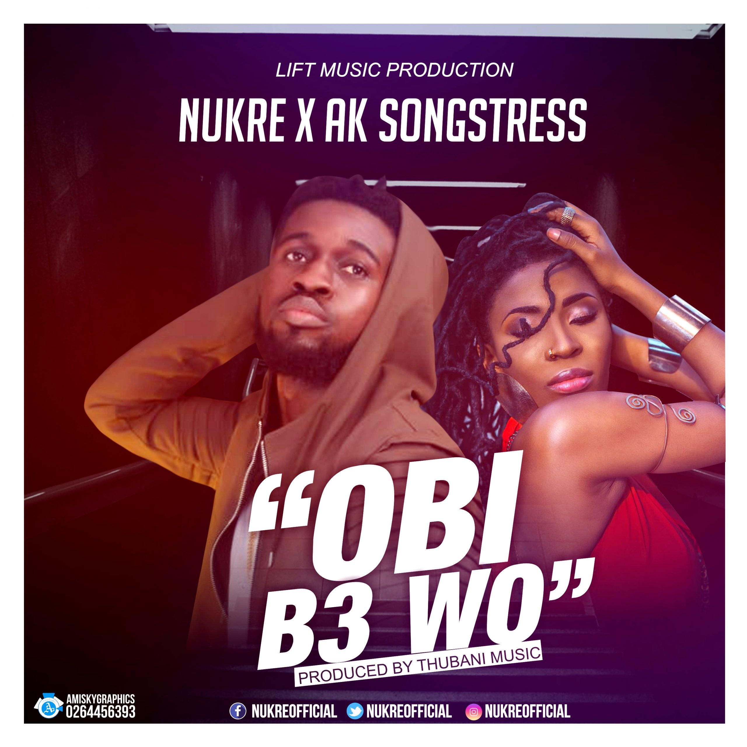 Nukre X Ak Songstress – Obi Be Wo Prod By Tubhani Muzik