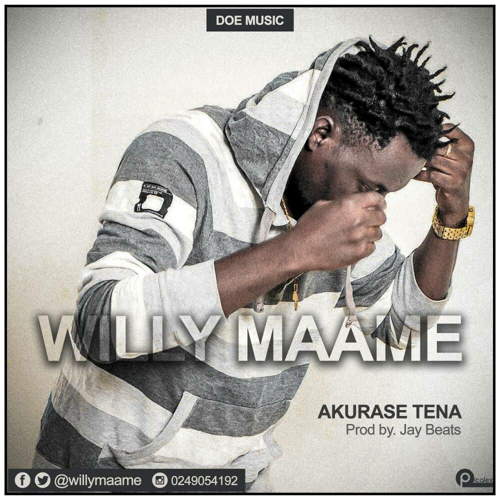 Willy Maame Akurase Tena Prod. By Jaybeatz