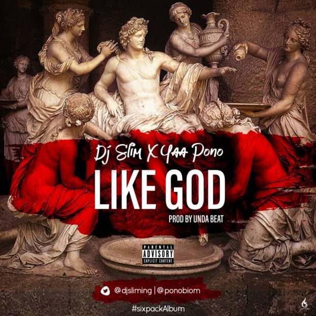 Yaa Pono x DJ Slim – Like God (Prod. by Unda Beatz)