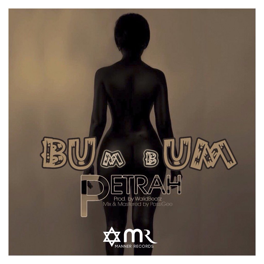 Petrah – BumBum (Prod. by WalidBeatz) (Mixed by Possigee)