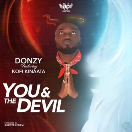 Donzy – You The Devil Feat Kofi Kinaata Prod By Shawerz Ebiem