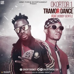 Okotor1 – Tramor Dance (Ft Bobby Gentle)
