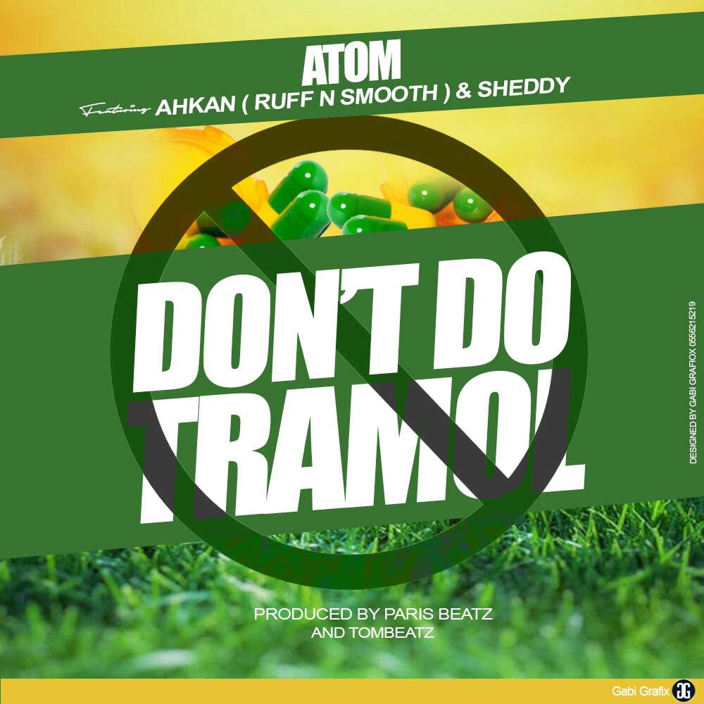 Atom – Don’t Do Tramol Ft. Ahkan x Sheedy (Prod. By Paris Beatz & TomBeatz)