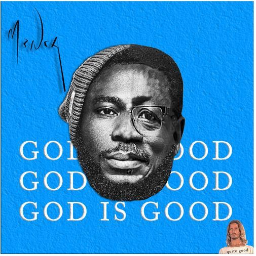 Mnsa – God Is Good