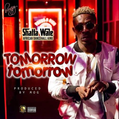 Shatta Wale – Tomorrow Tomorrow Prod