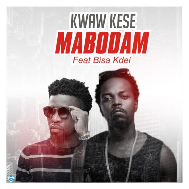 Kwaw Kese – Mabodam Ft Bisa Kdei