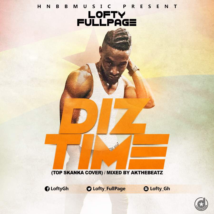 Lofty Fullpage – Diz Time Mix By Akthebeat