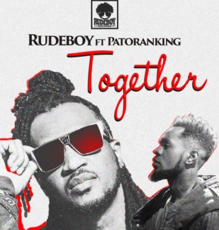 Rudeboy (Psquare) – Together ft. Patoranking