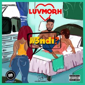 Luvmorh W3Ndi Mixed By Mizter Okyere