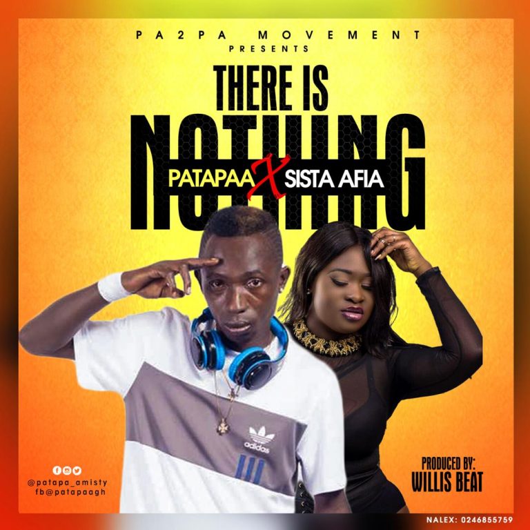 Patapaa – There Is Nothing ft. Sista Afia (Prod. by Willis Beatz)
