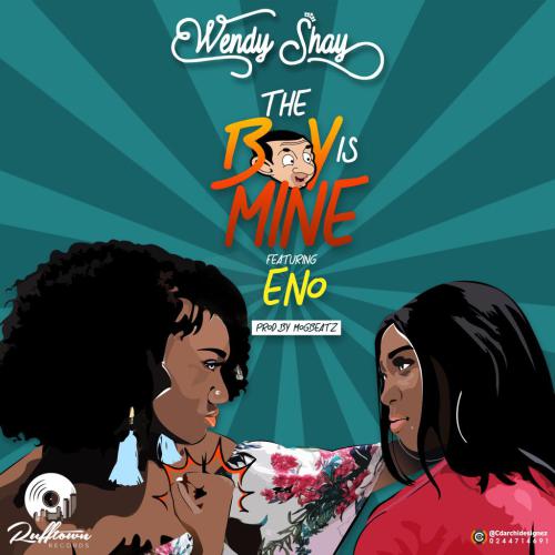 Wendy Shay The Boy Is Mine Feat