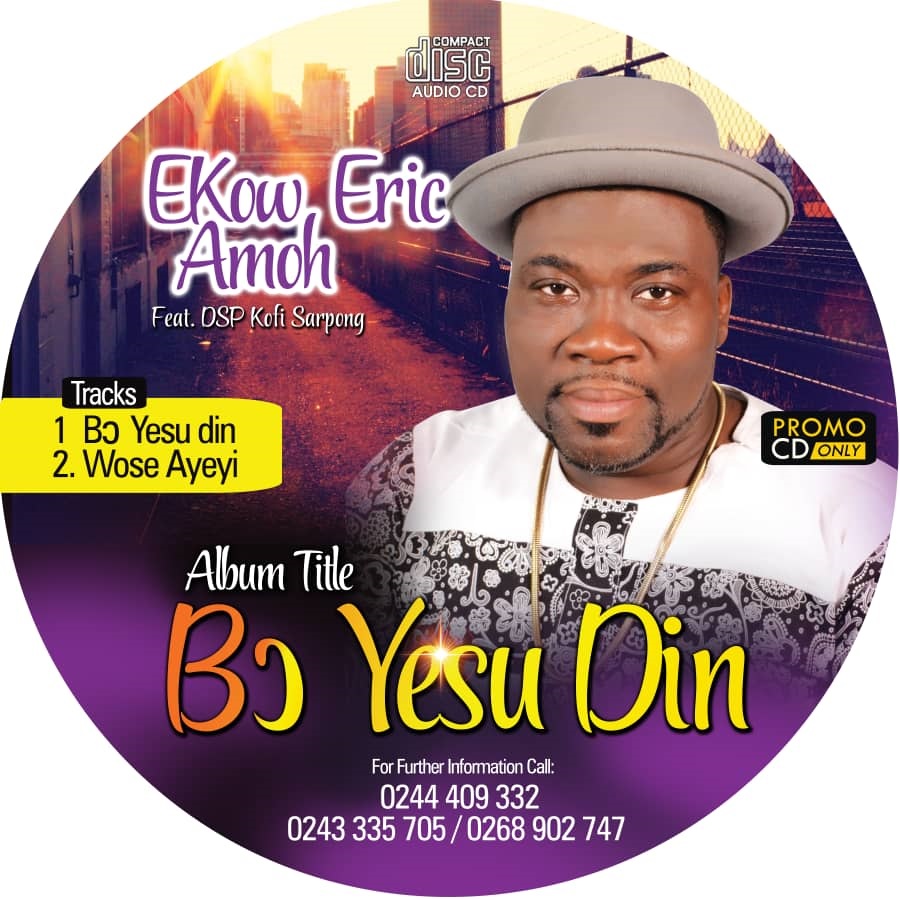 Ekow Eric Amoah – Bo Yesu Din Feat. DSP Kofi Sarpong