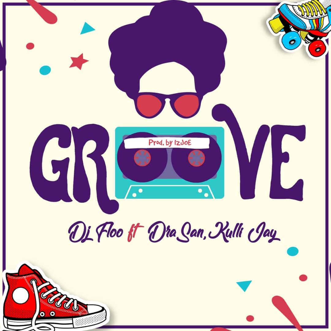 Dj Floo ft DraSan Kulli Jay Groove Prod By IzJOE Beatz