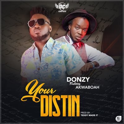 Donzy ft Akwaboah – Your Distin (Prod. by Teddy Made It)