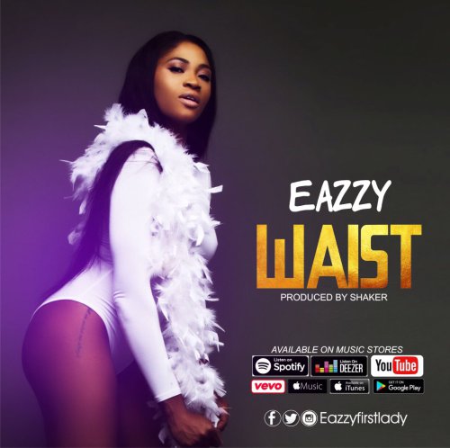 Eazzy – Waist (Prod By Shaker)