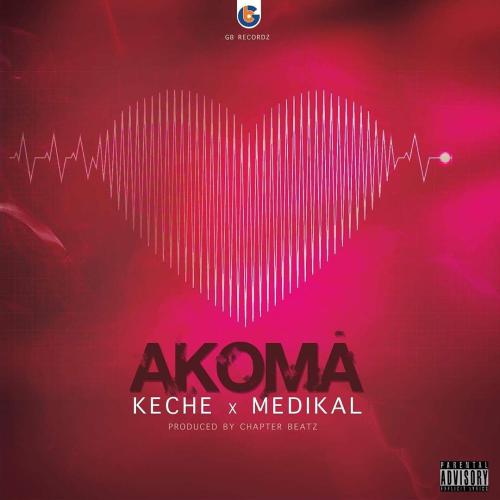 Keche X Medikal – Akoma Prod. By Chapter Beatz