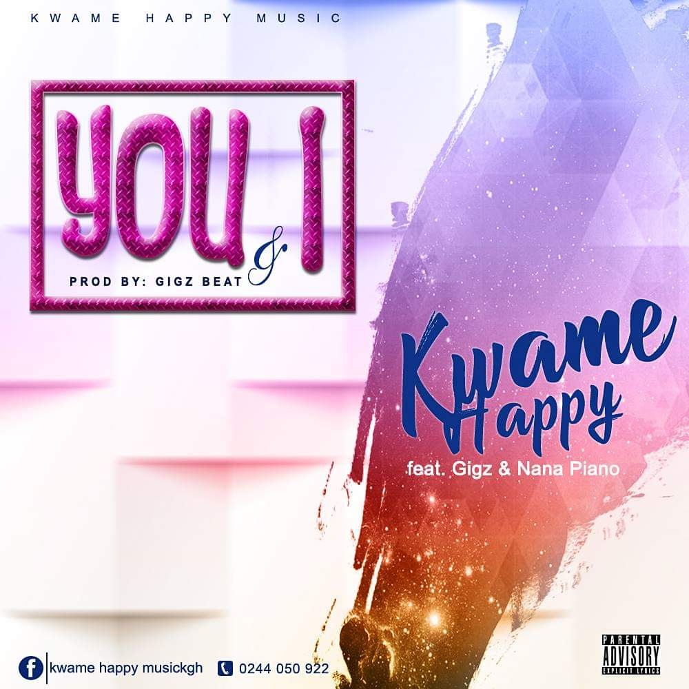 Kwame Happy You I Ft. Gigz X Nana Piano Prod. By Gigz Beat