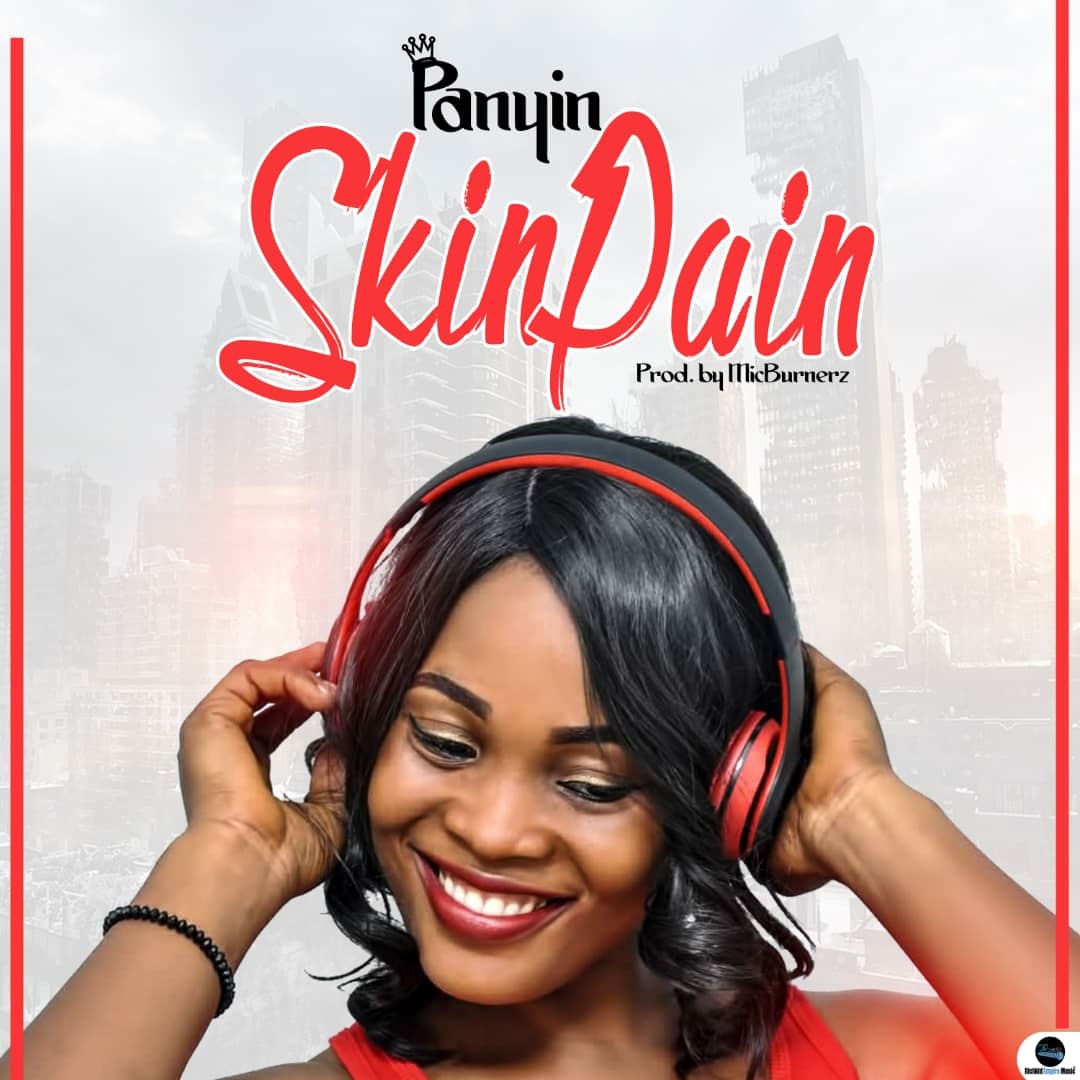 Panyin – Skin Pain (Prod.by MicBurnerz Music)