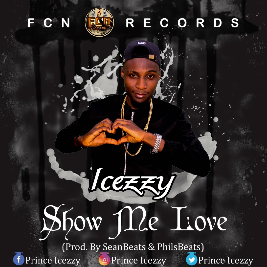 Icezzy – Show Me Love (Prod. By SeanBeats & PhilsBeats)