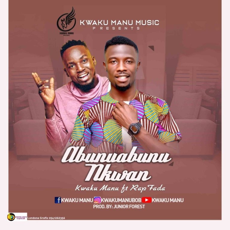 Kwaku Manu – Abunuabunu Nkwan Feat. Rap Fada