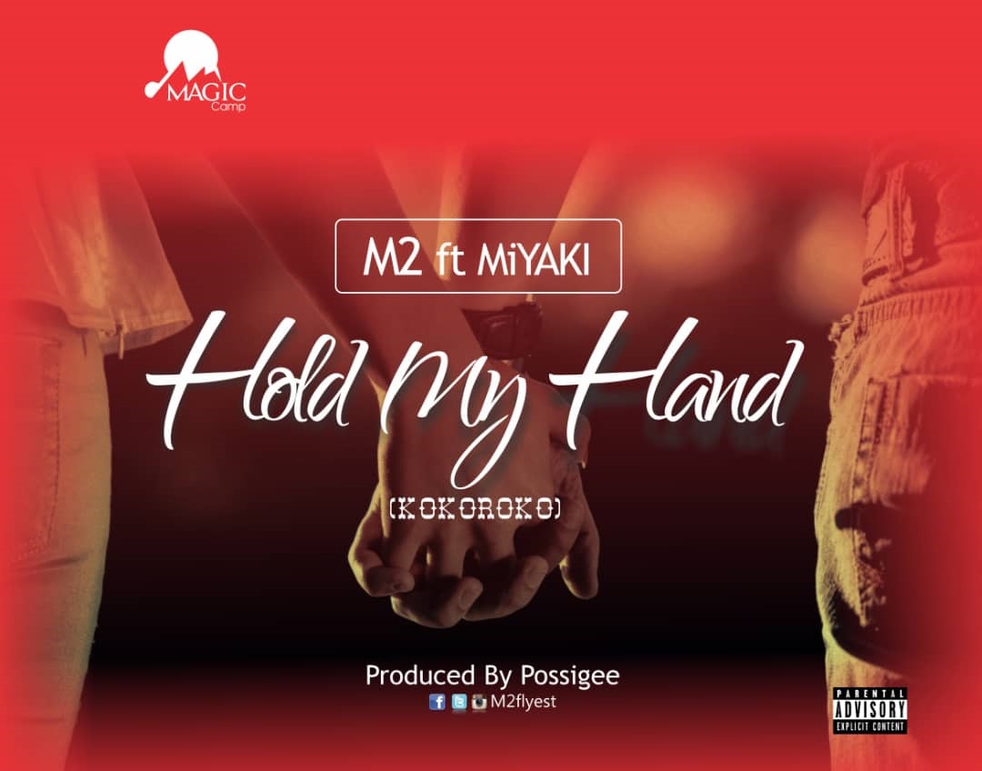 M2 Ft. Miyaki Hold My Hand Prod. By Possigee