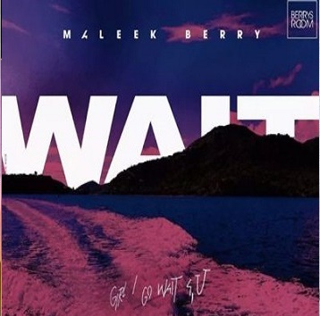 Maleek Berry – Wait