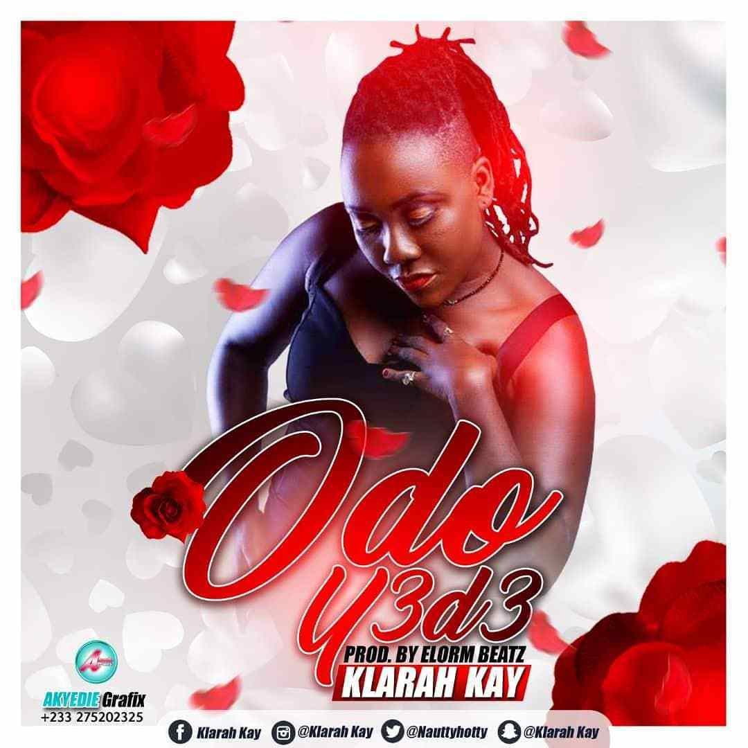 Klarah Kay – Odo Y3 D3 Prod. By Elormbeatz