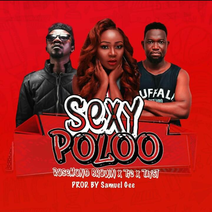Akuapem Poloo ft. Tic Tac x Tayst – Sexy Poloo (Prod. By Samuel Gee)