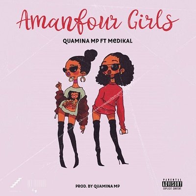 Quamina MP ft. Medikal – Amanfour Girls (Prod by Quamina MP)