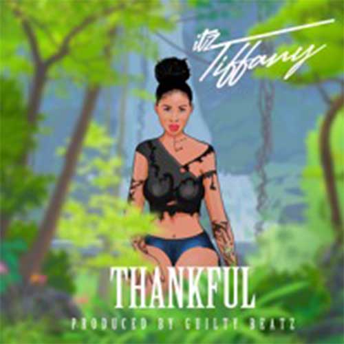 Itz Tiffany – Thankful (Prod. By Guilty Beatz)