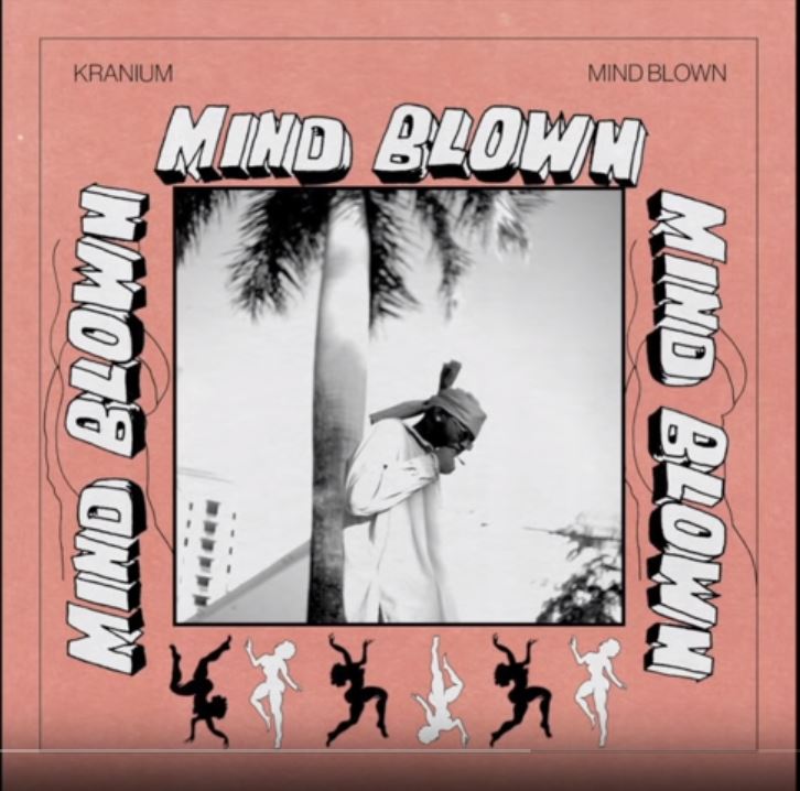 Kranium – Mind Blown (Prod. by Young John)