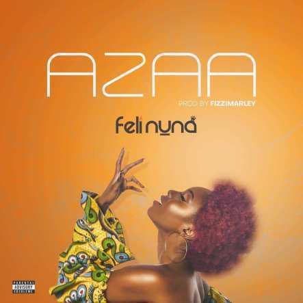 Feli Nuna – Azaa (Prod by Fizzi Marley)
