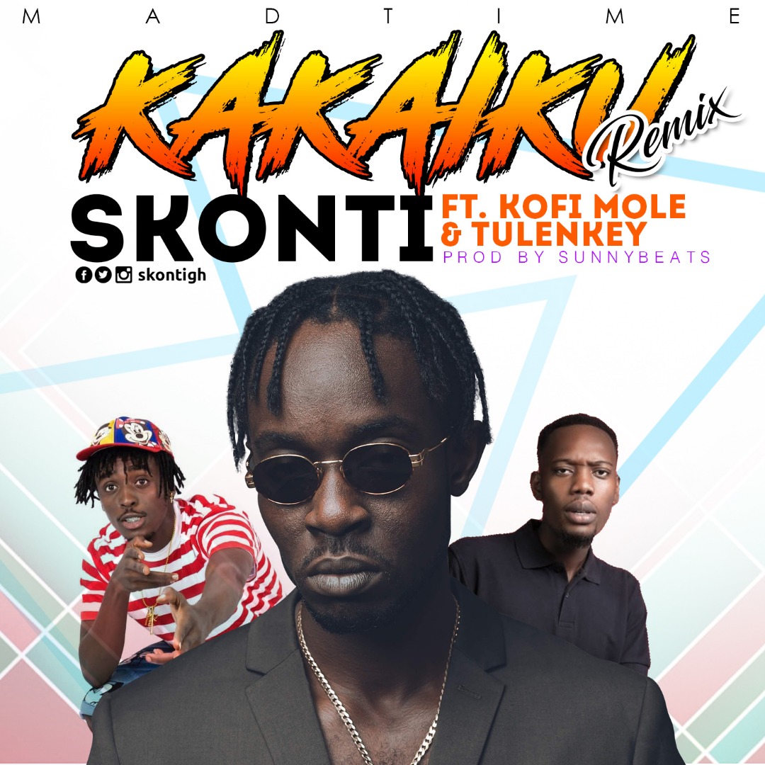 Skonti – Kakaiku Remix Ft. Kofi Mole X Tulenkey Prod By Sunny Beatz
