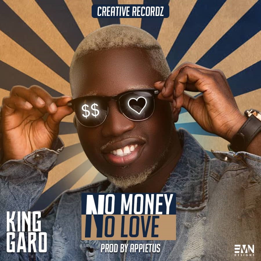 King Garo – No Money No Love (Prod by Appietus)